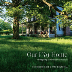 Our Way Home: Reimagining an American Farmhouse