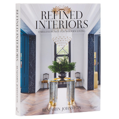 "Refined Interiors"- Timeless Homes For Modern Living Benjamin Johnson