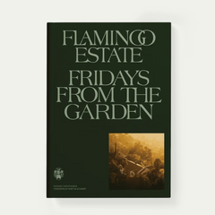 Flamingo Estate: Fridays from the Garden